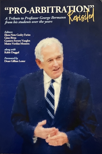 Capa de Pro-Arbitration Revisited: A Tribute to Professor George Bermann